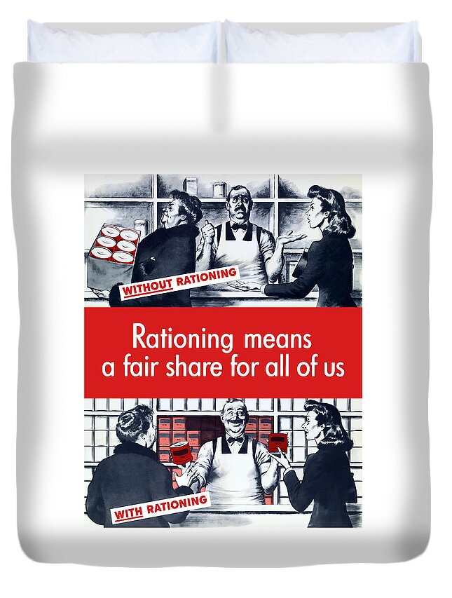 Rationing Means A Fair Share For All Of Us Duvet Cover For Sale By