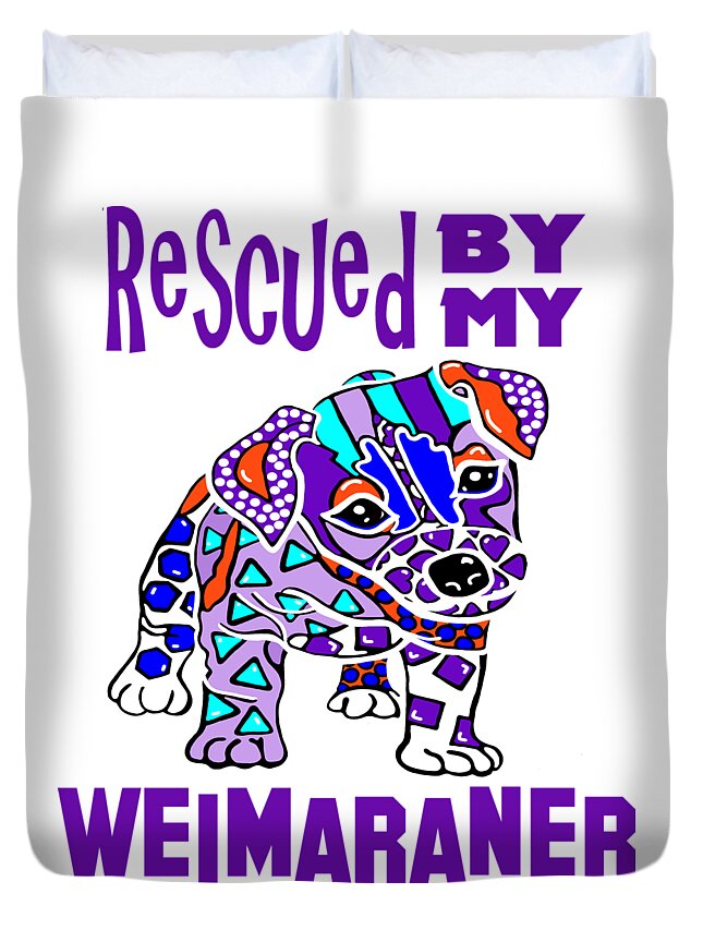 Adoption Duvet Cover featuring the painting Rescued My Weimaraner Puppy Puppies Dog Dogs Pet Owner Jackie Carpenter Gift by Jackie Carpenter
