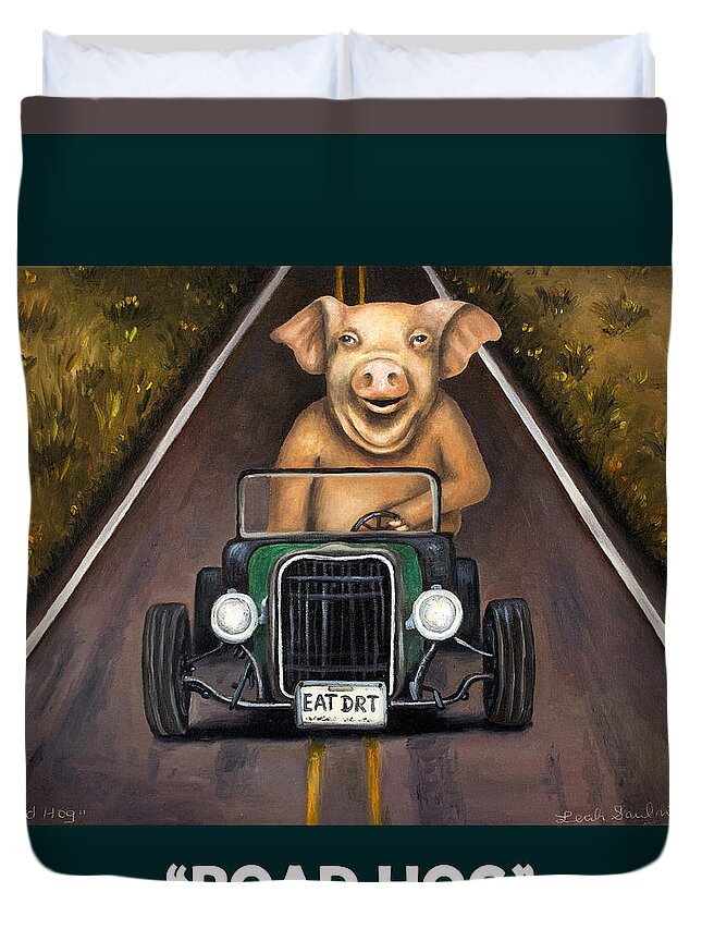 Road Hog Duvet Cover featuring the painting Road Hog with Lettering by Leah Saulnier The Painting Maniac