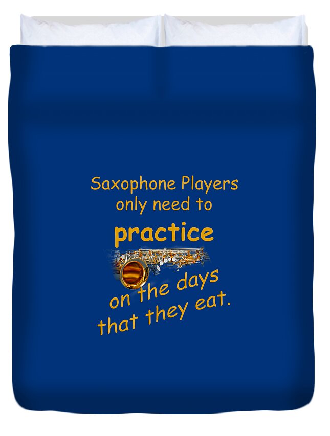 Saxophone Duvet Cover featuring the photograph Saxophones Practice When They Eat by M K Miller