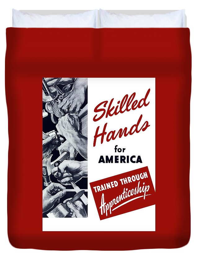 Wpa Duvet Cover featuring the mixed media Skilled Hands For America by War Is Hell Store