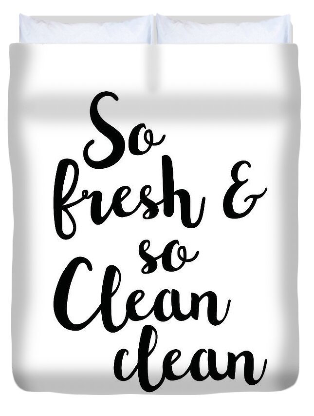 So Fresh And So Clean Clean Duvet Cover featuring the mixed media So fresh and so clean clean by Studio Grafiikka
