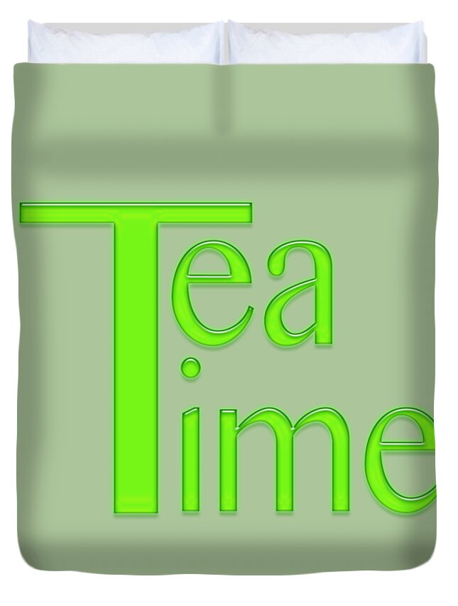 Typography Duvet Cover featuring the digital art Tea Time by Bill Owen