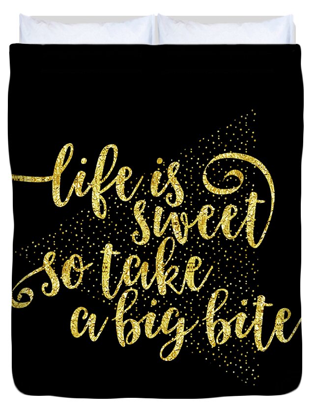 Life Motto Duvet Cover featuring the digital art TEXT ART Life is sweet - golden by Melanie Viola