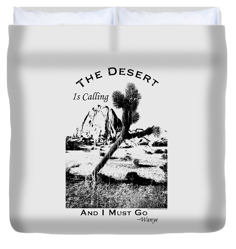 Ca Duvet Cover featuring the digital art The Desert Is Calling and I Must Go - Black by Peter Tellone
