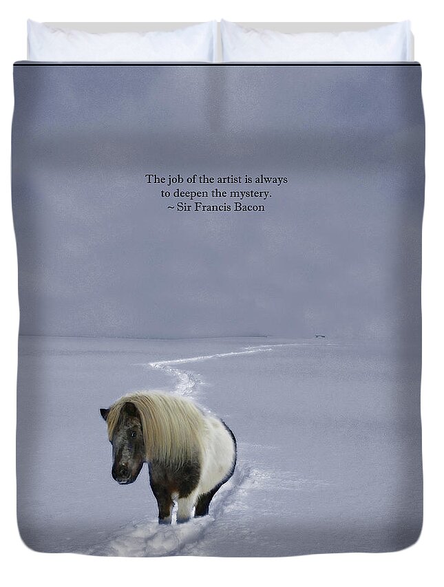 Mane Duvet Cover featuring the photograph The Ponys Trail Francis Bacon Quote by Wayne King