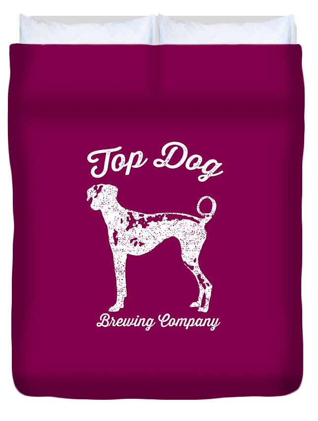 Dog Duvet Cover featuring the digital art Top Dog Brewing Company Tee White Ink by Edward Fielding