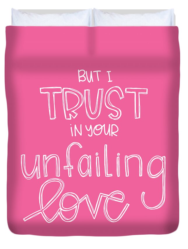 Trust Duvet Cover featuring the mixed media Trust Unfailing Love by Nancy Ingersoll