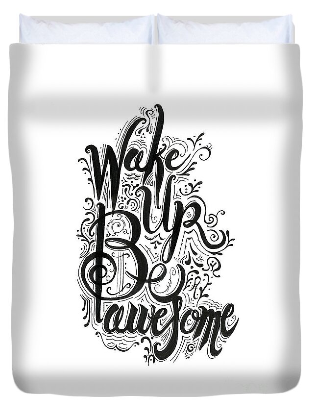 Inspiration Duvet Cover featuring the drawing Wake up Be awesome by Cindy Garber Iverson