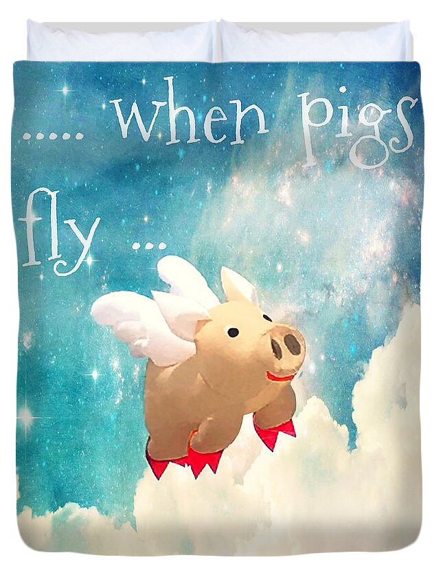 When Pigs Fly Duvet Cover featuring the photograph When Pigs Fly by Marianna Mills