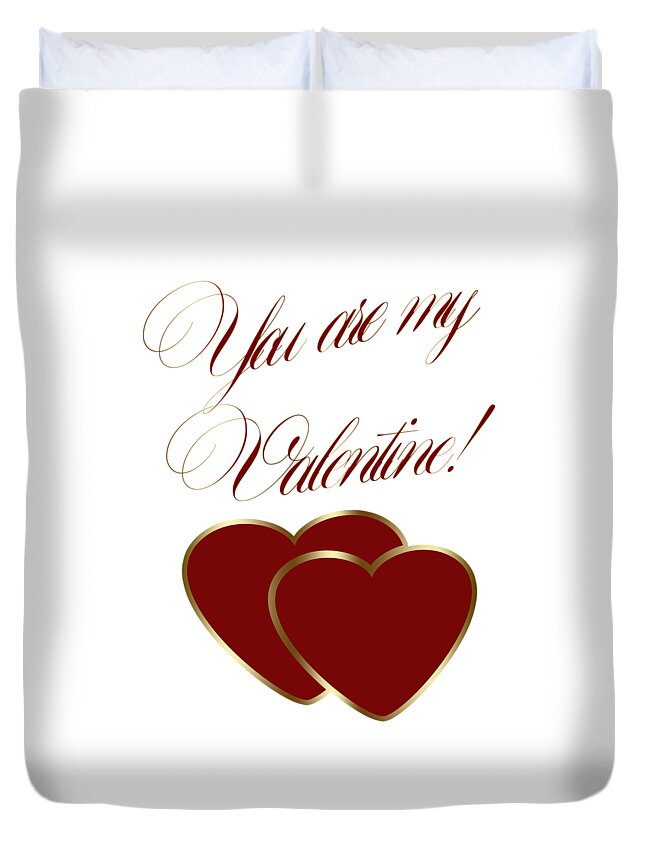 You Are My Valentine Typography Duvet Cover featuring the painting You are my Valentine digital typography by Georgeta Blanaru