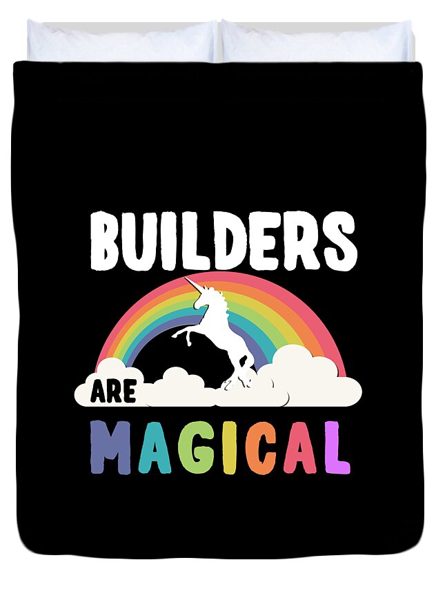 Unicorn Duvet Cover featuring the digital art Builders Are Magical #1 by Flippin Sweet Gear
