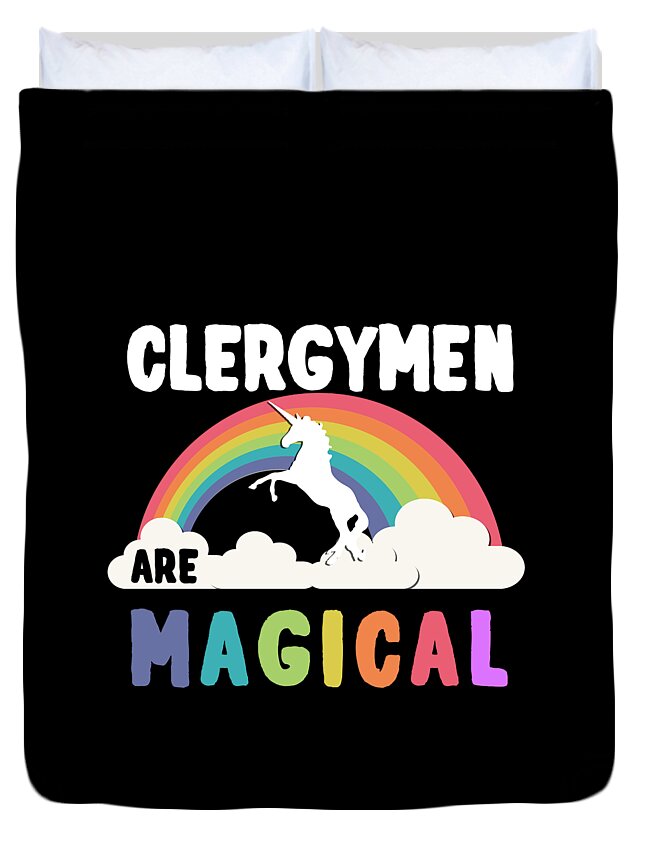 Unicorn Duvet Cover featuring the digital art Clergymen Are Magical #1 by Flippin Sweet Gear