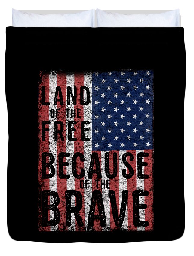 Cool Duvet Cover featuring the digital art Land Of The Free Because Of The Brave #1 by Flippin Sweet Gear