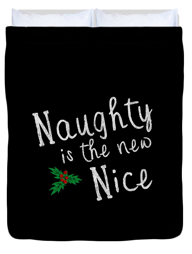 Cool Duvet Cover featuring the digital art Naughty Is New Nice Vintage #1 by Flippin Sweet Gear