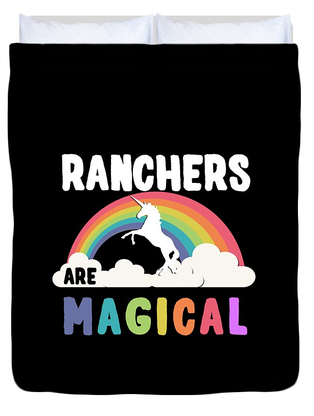 Unicorn Duvet Cover featuring the digital art Ranchers Are Magical #1 by Flippin Sweet Gear