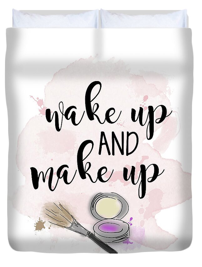 Blush Duvet Cover featuring the mixed media Wake Up and Make Up by Sundance Q