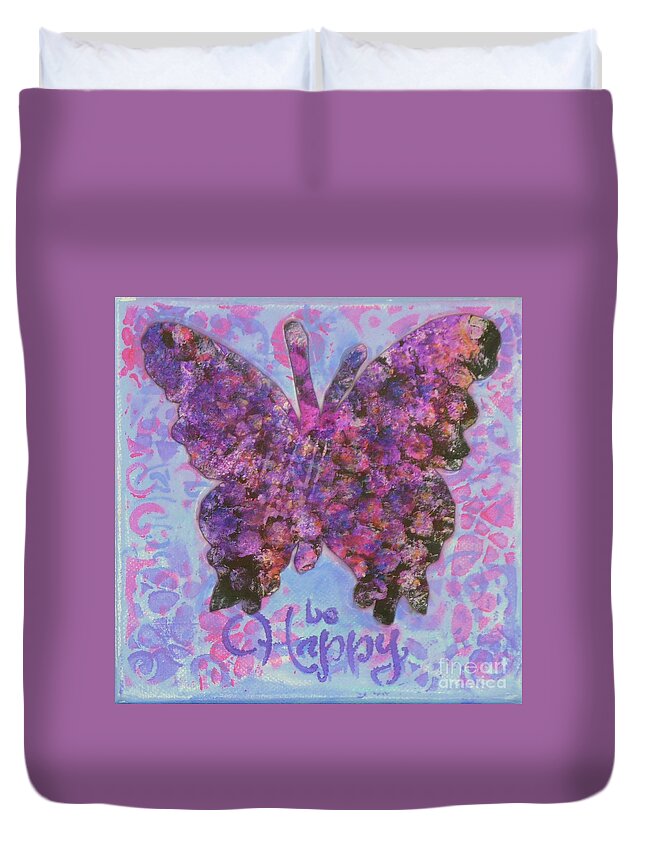Butterfly Duvet Cover featuring the mixed media Be Happy 2 Butterfly by Lisa Crisman