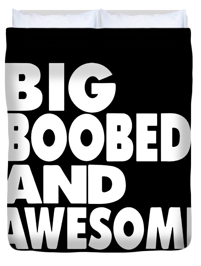 BIG BOOBED AND AWESOME BOOBS FUNNY Unisex Adult Tee Top big boob Duvet  Cover by Charlie Ashby - Pixels