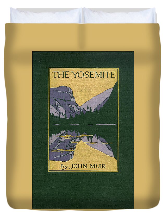 Yosemite Duvet Cover featuring the mixed media Cover design for The Yosemite by Unknown