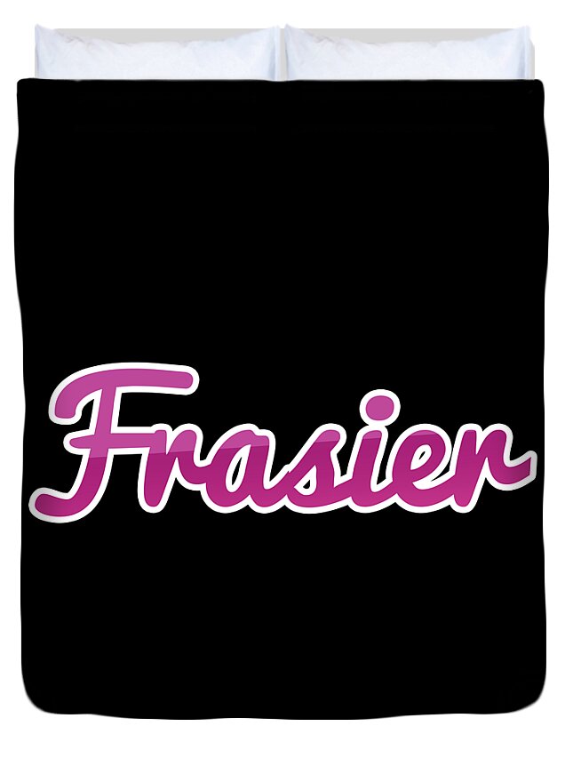 Frasier Duvet Cover featuring the digital art Frasier #Frasier by Tinto Designs