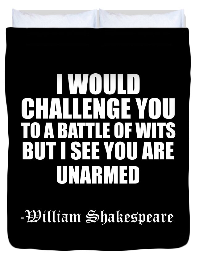 Funny Quote Shakespeare Battle of Wits Duvet Cover by Awesome Designs -  Fine Art America