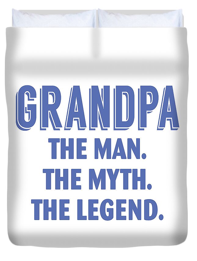 Grandfather Duvet Cover featuring the mixed media Grandpa The Legend by Sd Graphics Studio