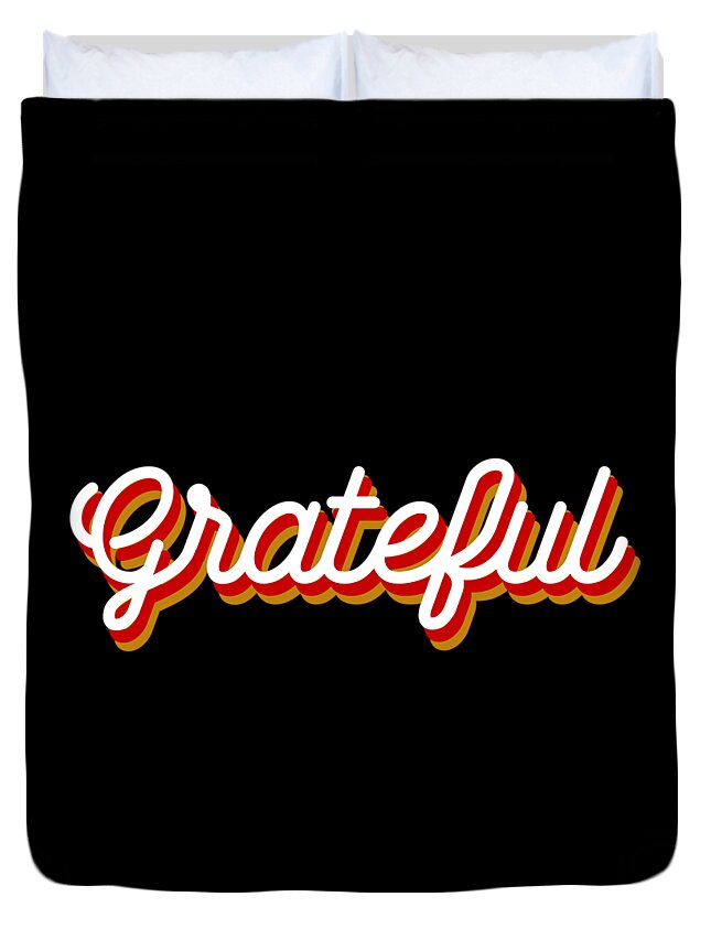 Grateful Duvet Cover featuring the mixed media Grateful - Modern, Minimal Typographic Print - Black and white - Gratitude Poster 2 by Studio Grafiikka