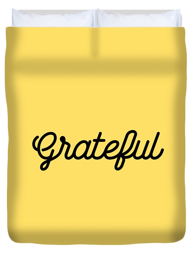 Grateful Duvet Cover featuring the mixed media Grateful - Modern, Minimal Typographic Print - Black and white - Gratitude Poster by Studio Grafiikka