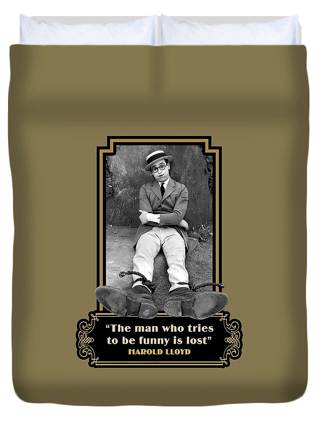 Harold Lloyd Quotes - The Man Who Tries To Be Funny Is Lost Duvet Cover by  David Richardson - Pixels