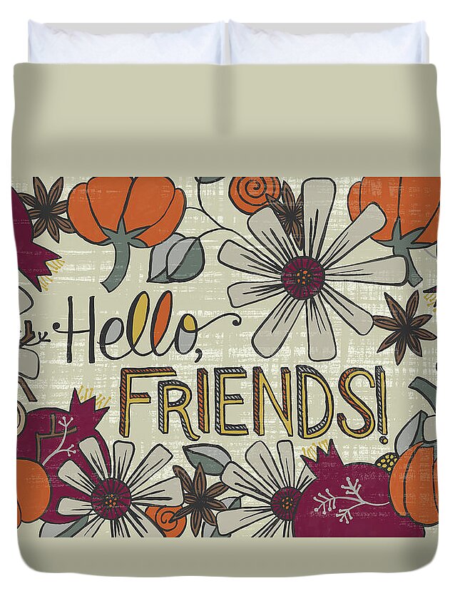Friends Duvet Cover featuring the painting Hello Friends Fall Art Cream Background by Jen Montgomery