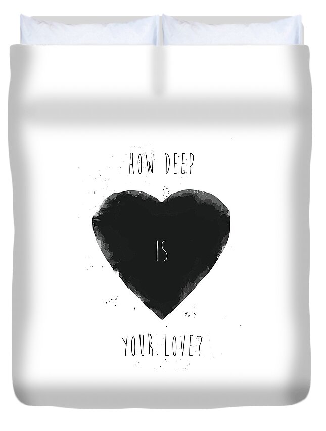 Typography Duvet Cover featuring the mixed media How deep is your love? by Balazs Solti