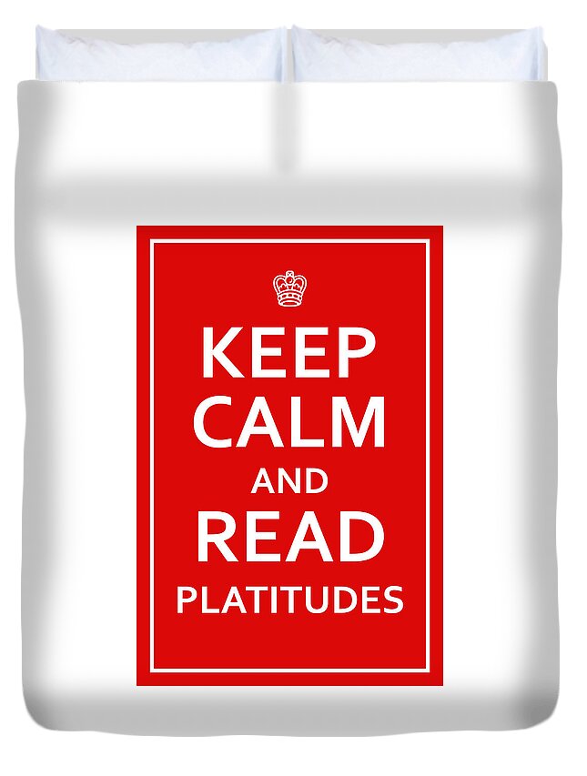 Richard Reeve Duvet Cover featuring the digital art Keep Calm - Read Platitudes by Richard Reeve