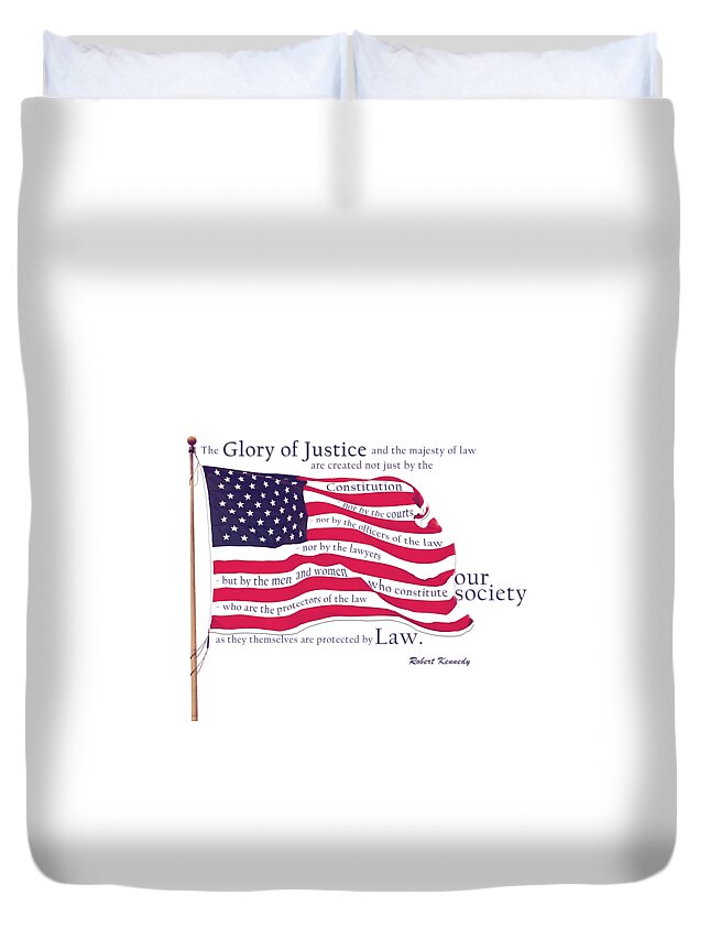 The American Flag Duvet Cover featuring the digital art Law and Society American Flag with Robert Kennedy Quote by Lisa Redfern