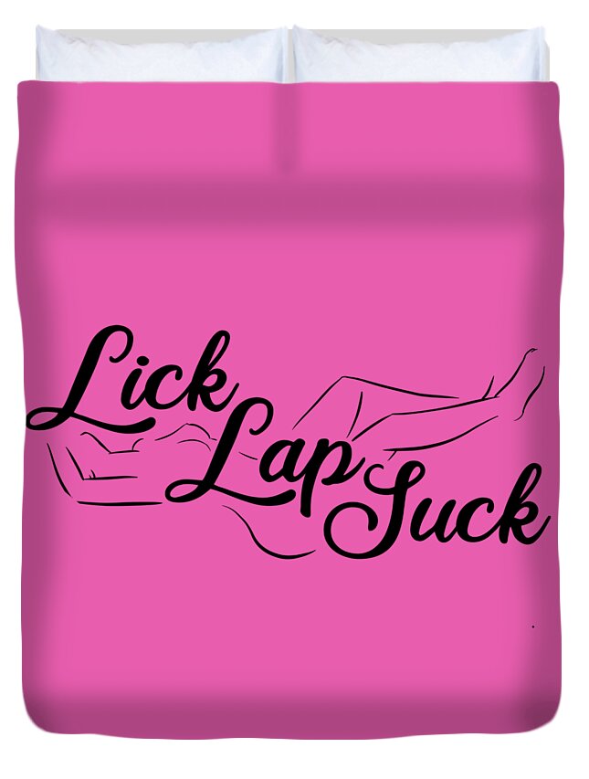Live Duvet Cover featuring the drawing Lick Lap Suck by Ludwig Van Bacon