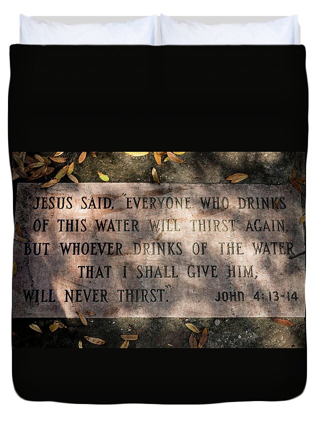 Jesus Duvet Cover featuring the photograph Never Thirst - John 4 by Susie Weaver