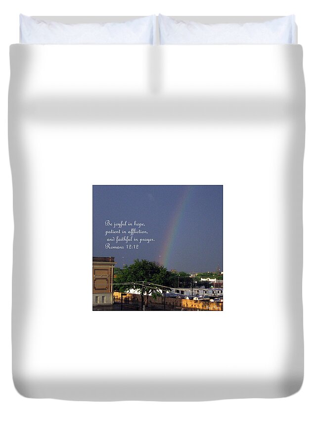 Romans 12:12 Duvet Cover featuring the photograph Rainbows And Promises by Amy Hosp