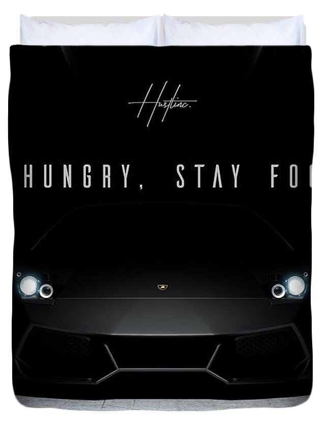  Duvet Cover featuring the digital art Stay Hungry by Hustlinc