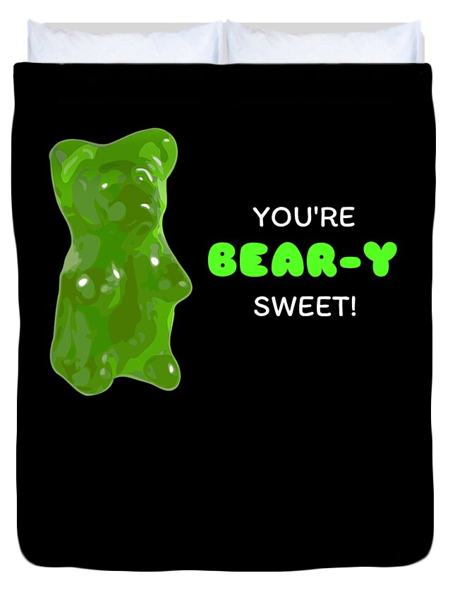 Youre Bear y Sweet Funny Gummy Bear Pun Duvet Cover by DogBoo - Pixels