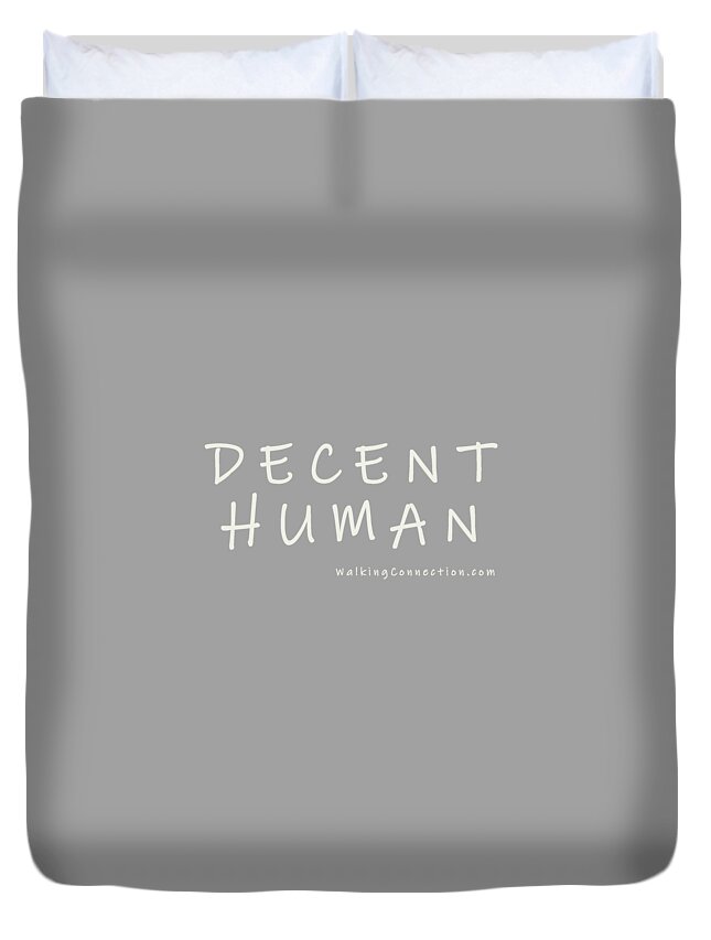 Decent Human Duvet Cover featuring the photograph Decent Human by Gene Taylor