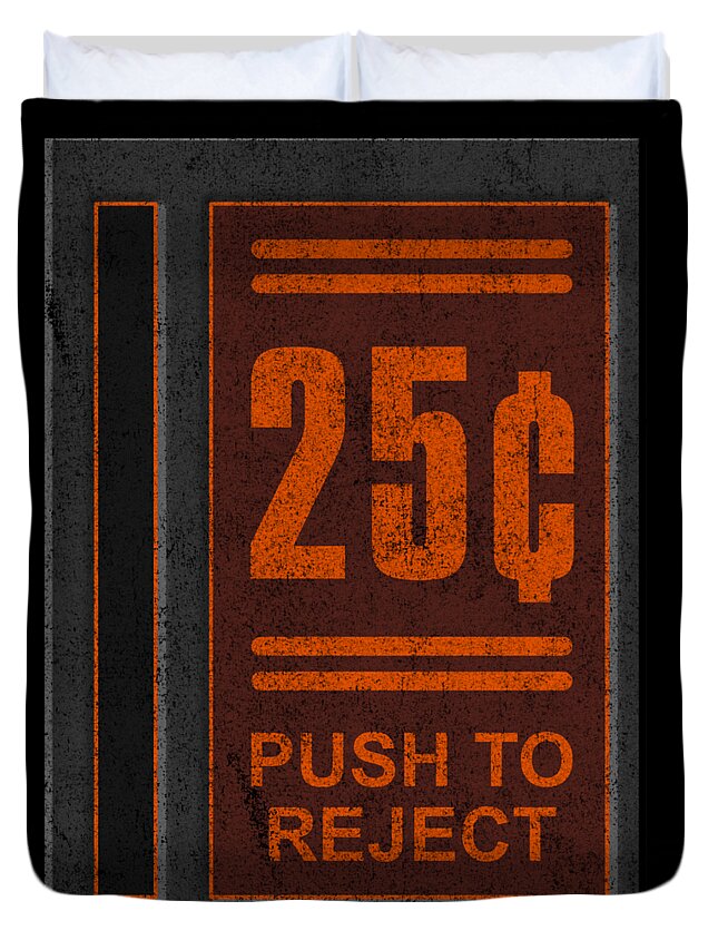Funny Duvet Cover featuring the digital art 25 Cents Push To Reject by Flippin Sweet Gear