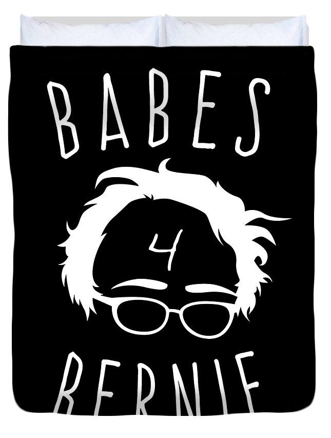 Cool Duvet Cover featuring the digital art Babes For Bernie Sanders by Flippin Sweet Gear