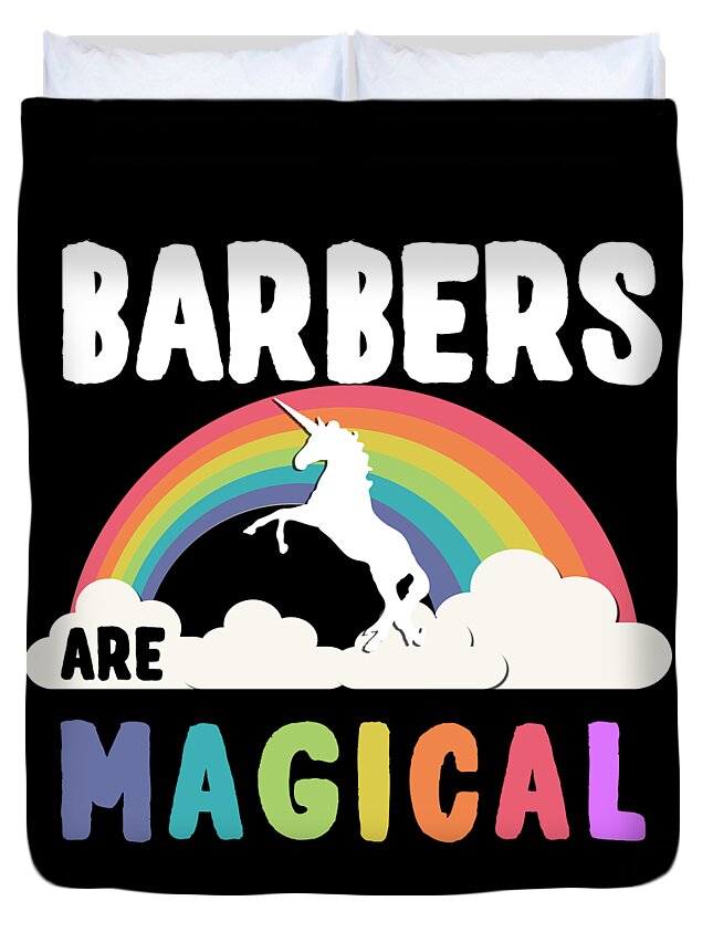 Funny Duvet Cover featuring the digital art Barbers Are Magical by Flippin Sweet Gear