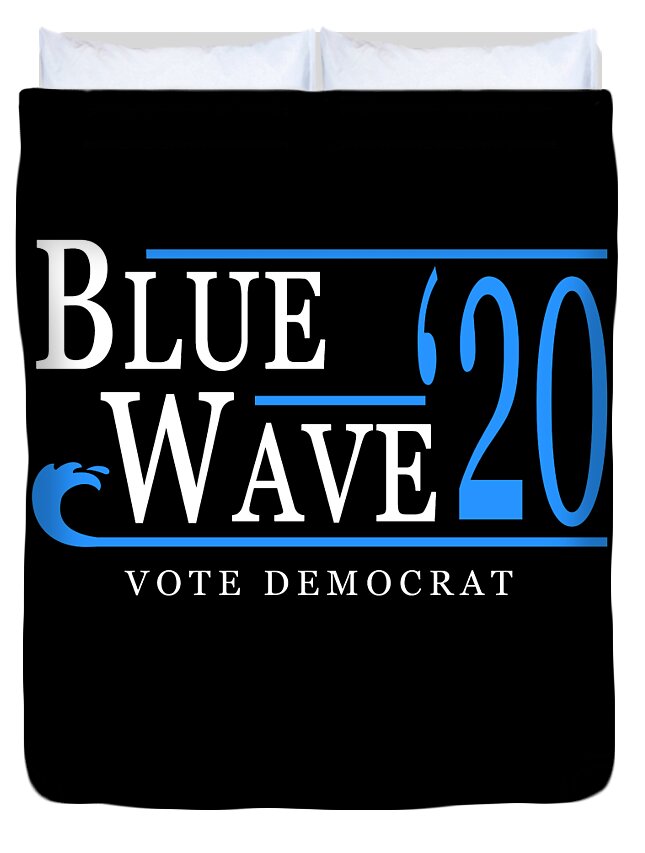 Democrat Duvet Cover featuring the digital art Blue Wave 2020 by Flippin Sweet Gear