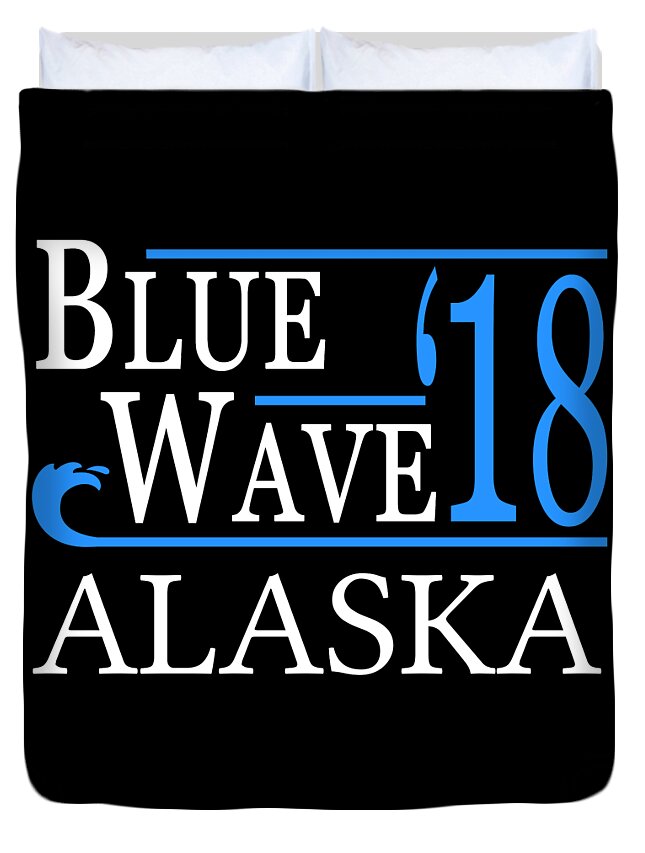 Election Duvet Cover featuring the digital art Blue Wave ALASKA Vote Democrat by Flippin Sweet Gear