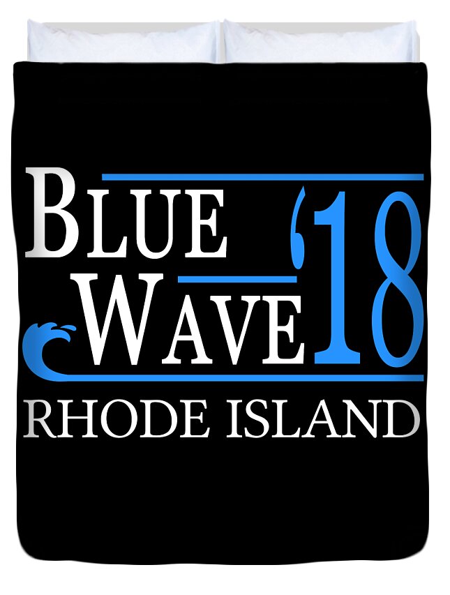 Election Duvet Cover featuring the digital art Blue Wave RHODE ISLAND Vote Democrat by Flippin Sweet Gear