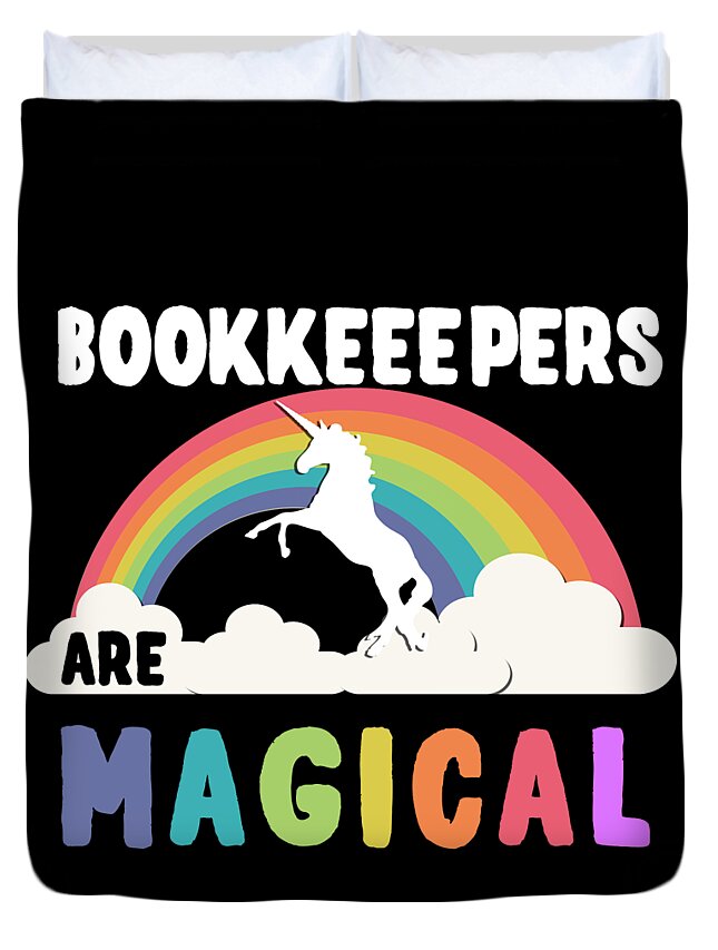 Funny Duvet Cover featuring the digital art Bookkeeepers Are Magical by Flippin Sweet Gear