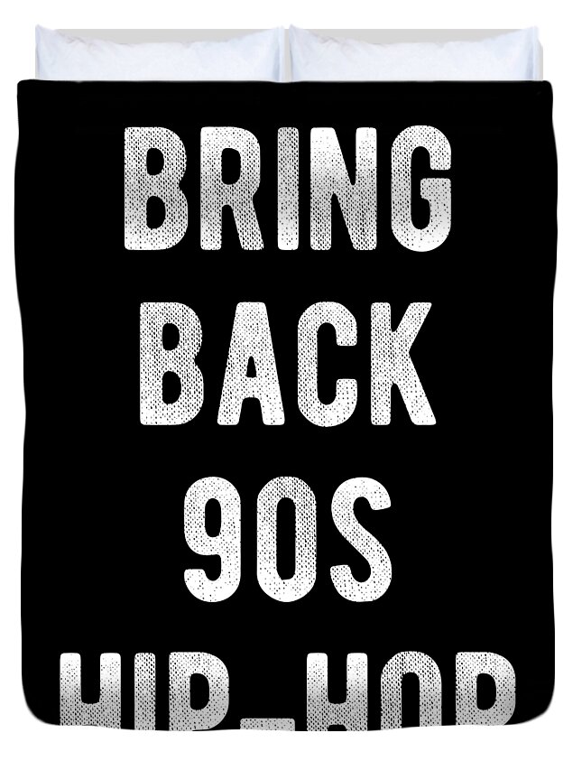 Funny Duvet Cover featuring the digital art Bring Back 90s Hip-Hop by Flippin Sweet Gear