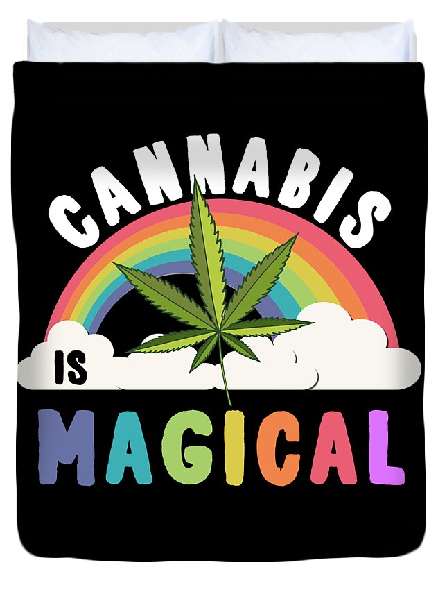 Funny Duvet Cover featuring the digital art Cannabis is Magical Weed 420 by Flippin Sweet Gear