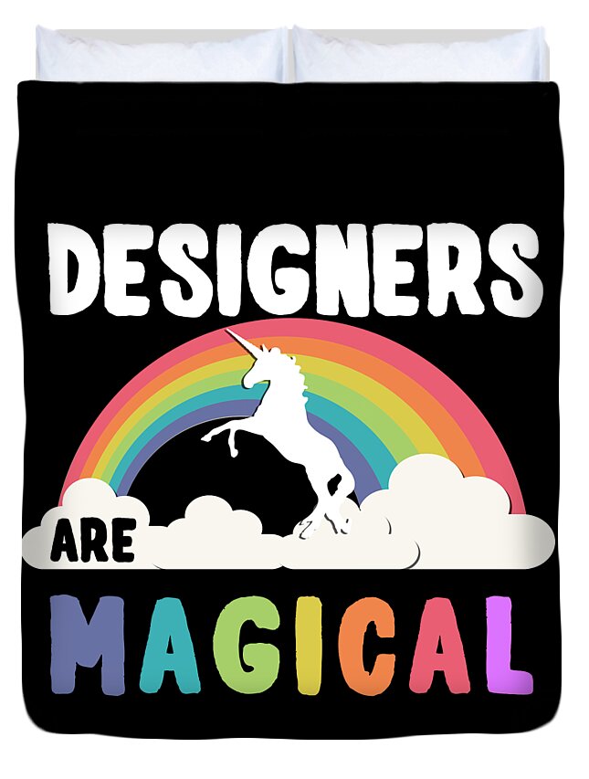 Funny Duvet Cover featuring the digital art Designers Are Magical by Flippin Sweet Gear